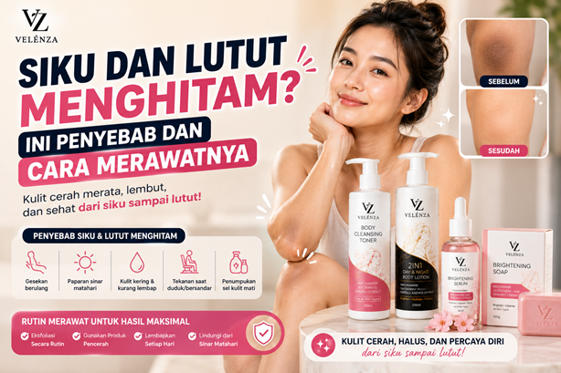 Siku dan Lutut Menghitam? Ini Penyebab dan Cara Merawatnya