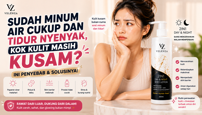 Sudah Minum Air Cukup dan Tidur Nyenyak, Kok Kulit Masih Kusam?