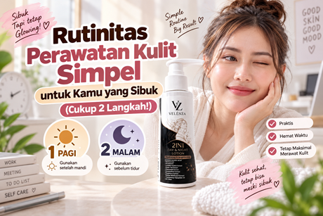 Rutinitas Perawatan Kulit Simpel untuk Kamu yang Sibuk